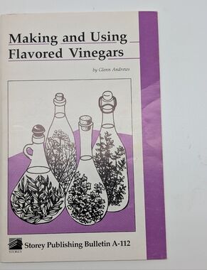 Making and Using Flavored Vinegars - Storey Publishing Bulletin A-112